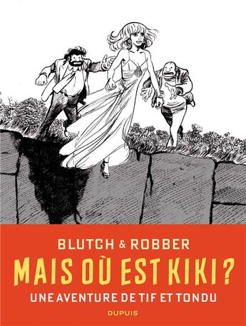 Couverture du livre « Tif et Tondu : mais où est Kiki ? » de Blutch et Robber aux éditions Dupuis