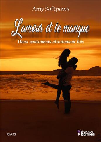 Couverture du livre « L'amour et le manque » de Amy Softpaws aux éditions Evidence Editions