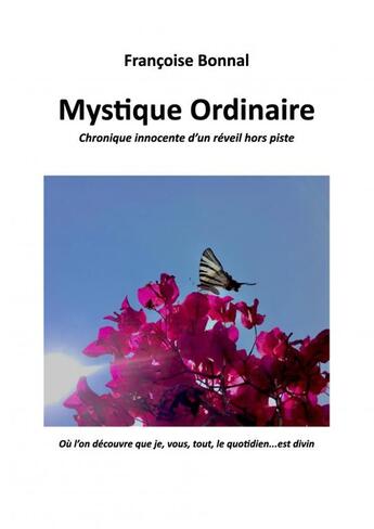 Couverture du livre « Mystique Ordinaire » de Françoise Bonnal aux éditions Thebookedition.com