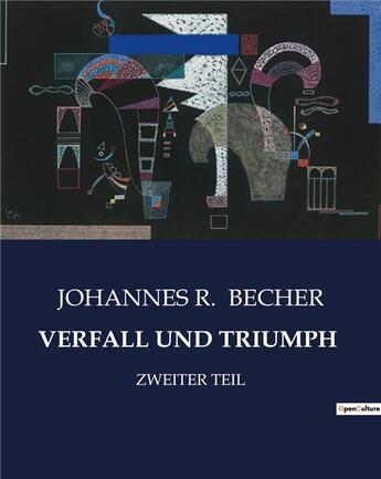 Couverture du livre « VERFALL UND TRIUMPH : ZWEITER TEIL » de Becher Johannes R. aux éditions Culturea