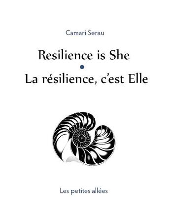 Couverture du livre « Resilience is she = la resilience, c'est elle » de Serau Camari aux éditions Les Petites Allees