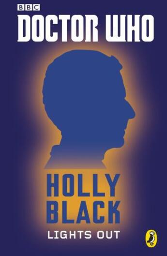 Couverture du livre « Doctor Who: Lights Out: Twelfth Doctor » de Holly Black aux éditions Penguin Books Ltd Digital