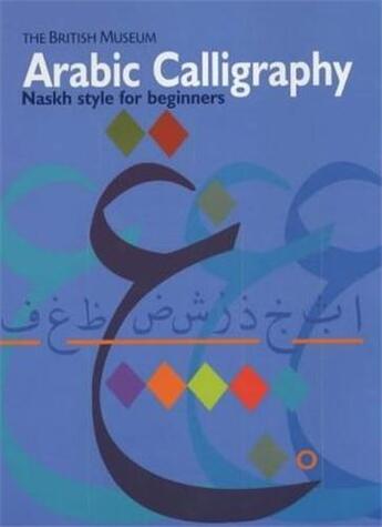 Couverture du livre « Arabic calligraphy naskh script for beginners » de Ja'Far Mustafa aux éditions British Museum