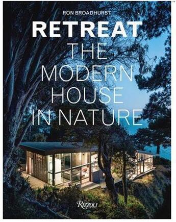 Couverture du livre « Retreat the modern house in nature » de Broadhurst aux éditions Rizzoli