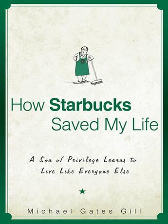 Couverture du livre « How Starbucks Saved My Life » de Gill Michael Gates aux éditions Penguin Group Us