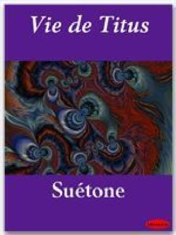 Couverture du livre « Vie de Titus » de Suetone aux éditions Ebookslib