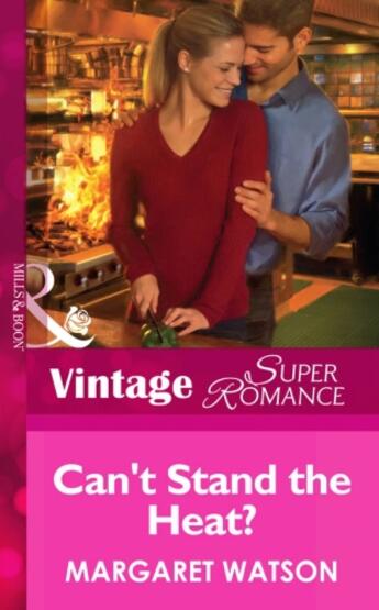 Couverture du livre « Can't Stand the Heat? (Mills & Boon Vintage Superromance) (Going Back » de Margaret Watson aux éditions Mills & Boon Series