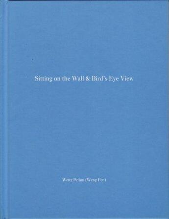 Couverture du livre « Weng fen sitting on the wall & bird's (one picture book 23) » de  aux éditions Nazraeli