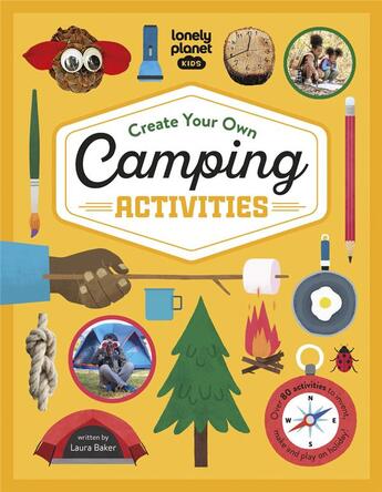 Couverture du livre « Create your own camping activities » de Collectif Lonely Planet aux éditions Lonely Planet Kids