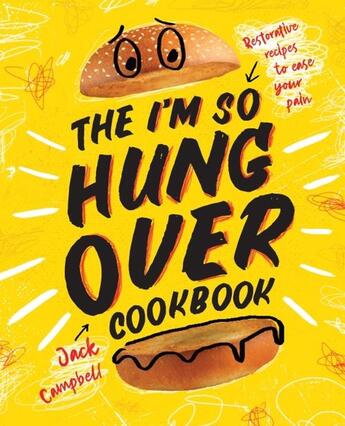 Couverture du livre « THE I''M SO HUNGOVER COOKBOOK - RESTORATIVE RECIPES TO EASE YOUR PAIN » de Jack Campbell aux éditions Abrams Us