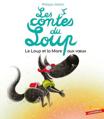 Couverture du livre « Les contes du Loup : Le Loup et la Mare aux voeux » de Philippe Jalbert aux éditions Gautier Languereau