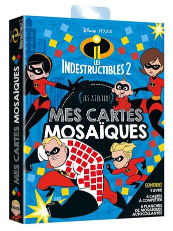 Couverture du livre « Les ateliers Disney : les Indestructibles 2 : mes cartes mosaïques » de Disney aux éditions Disney Hachette