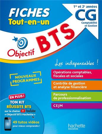 Couverture du livre « Objectif BTS : CG, comptabilité et gestion ; BTS 1re et 2e années ; fiches tout-en-un » de Michel Coucoureux et Bruno Bonnefous et Nathalie Rubaud et Mohamed Kebli et Rebecca Licart et Gildas Speno aux éditions Hachette Education