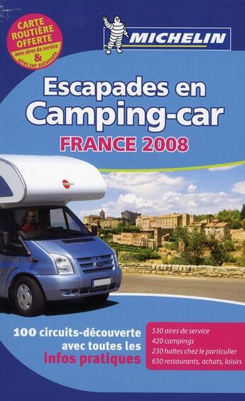 Couverture du livre « Escapades en camping-car France (édition 2008) » de Collectif Michelin aux éditions Michelin