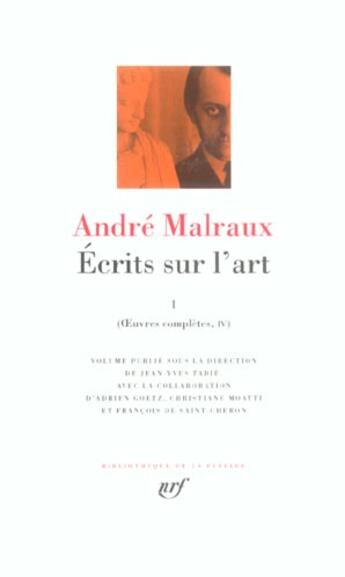 Couverture du livre « Écrits sur l'art Tome 1 ; oeuvres complètes, IV » de Andre Malraux aux éditions Gallimard