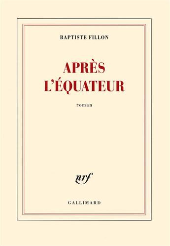 Couverture du livre « Après l'équateur » de Baptiste Fillon aux éditions Gallimard