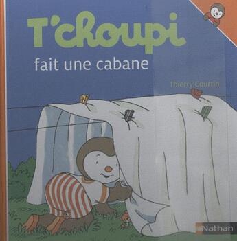 Couverture du livre « T'choupi fait une cabane ; T'choupi part en vacances » de Thierry Courtin aux éditions Nathan