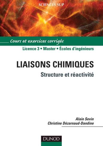 Couverture du livre « Liaisons chimiques - Structure et réactivité : Structure et réactivité » de Sevin aux éditions Dunod