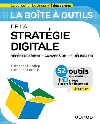 Couverture du livre « La boîte à outils : de la stratégie digitale : référencement - conversion - fidélisation (2e édition) » de Catherine Lejealle et Catherine Headley aux éditions Dunod