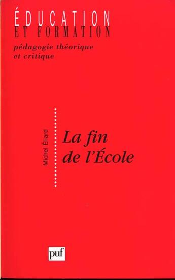 Couverture du livre « La fin de l'ecole » de Michel Eliard aux éditions Puf