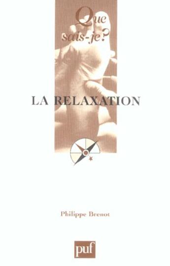 Couverture du livre « La relaxation (3ed) qsj 929 (3e édition) » de Philippe Brenot aux éditions Que Sais-je ?