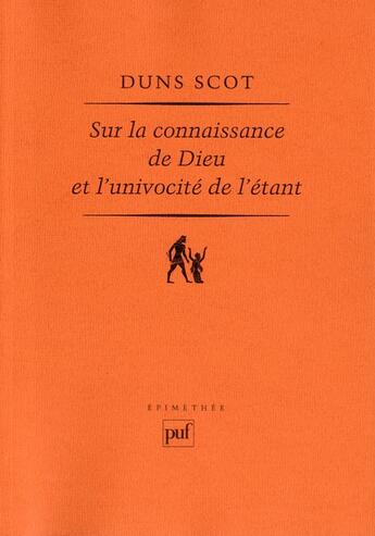 Couverture du livre « Sur la connaissance de dieu et l'univocité de l'étant (2e édition) » de John Duns Scot aux éditions Puf