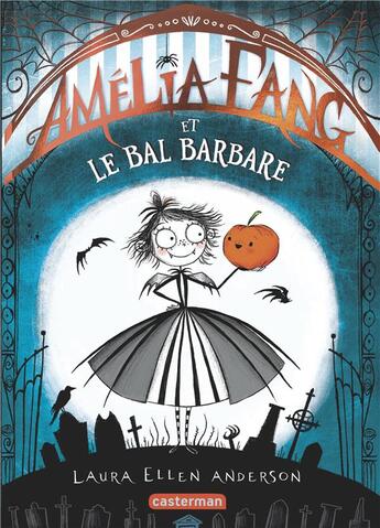 Couverture du livre « Amélia Fang, la vampirette Tome 1 : Amélia Fang et le bal barbare » de Laura Ellen Anderson aux éditions Casterman