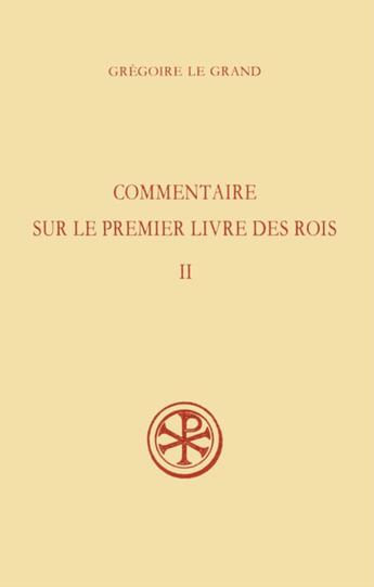 Couverture du livre « Commentaire sur le premier livre des rois Tome 2 ; II 29 - III 37 » de Gregoire Le Grand aux éditions Cerf