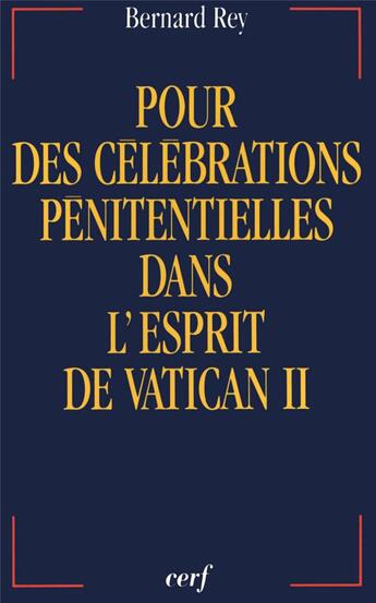 Couverture du livre « Pour des celebrations penitentielles dans l'espritde vatican ii » de Bernard Rey aux éditions Cerf