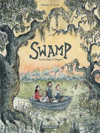 Couverture du livre « Swamp : un été dans le bayou » de Johann G. Louis aux éditions Dargaud