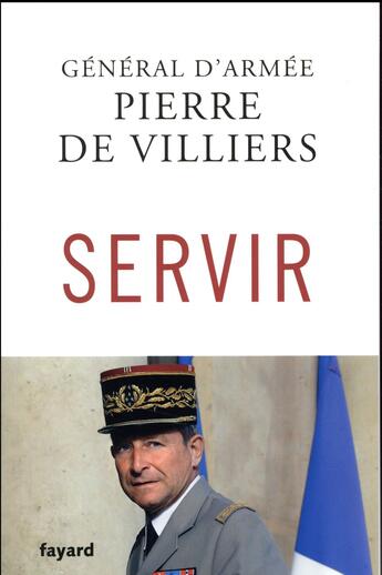 Couverture du livre « Servir » de Pierre De Villiers aux éditions Fayard