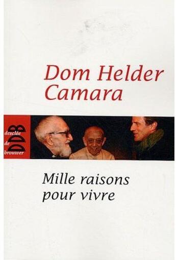 Couverture du livre « Mille raisons pour vivre » de Camara Dom Helder aux éditions Desclee De Brouwer