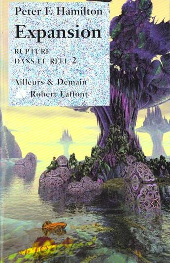 Couverture du livre « Rupture dans le reel - tome 2 - expansion - vol02 » de Peter F. Hamilton aux éditions Robert Laffont