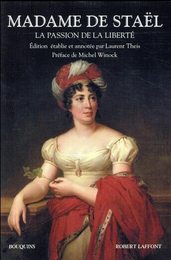 Couverture du livre « La passion de la liberté » de Germaine De Stael-Holstein aux éditions Bouquins