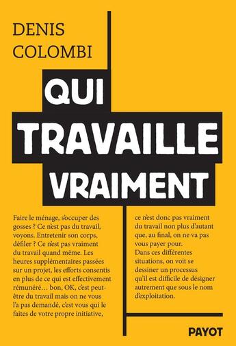 Couverture du livre « Qui travaille vraiment » de Denis Colombi aux éditions Payot