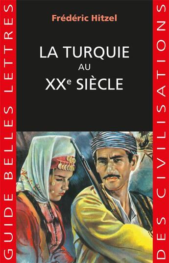 Couverture du livre « La Turquie au XXe siècle : une passion française » de Frederic Hitzel aux éditions Belles Lettres