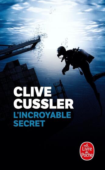 Couverture du livre « L'Incroyable Secret » de Clive Cussler aux éditions Le Livre De Poche