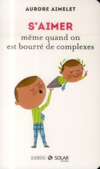 Couverture du livre « S'aimer même quand on est bourré de complexes » de Aurore Aimelet aux éditions Solar