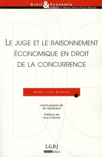 Couverture du livre « Le juge et le raisonnement economique en droit de la concurrence - prix montesquieu 2009 » de Sibony A.-L. aux éditions Lgdj