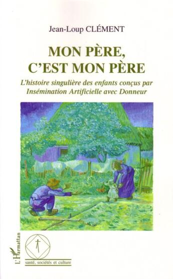 Couverture du livre « Mon pere, c'est mon pere » de Fabien Lacoudre aux éditions L'harmattan