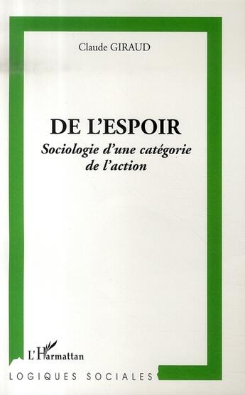 Couverture du livre « De l'espoir ; sociologie d'une catégorie de l'action » de Claude Giraud aux éditions L'harmattan