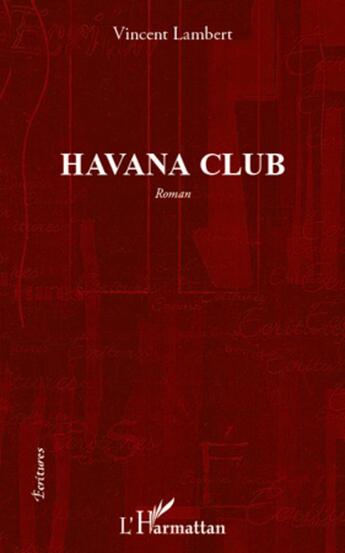 Couverture du livre « Havana club » de Vincent Lambert aux éditions L'harmattan