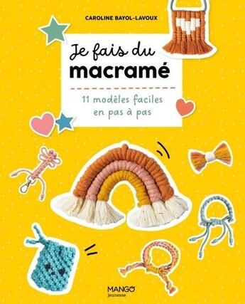 Couverture du livre « Je fais du macramé : 10 modèles faciles en pas à pas » de Caroline Bayol-Lavoux aux éditions Mango