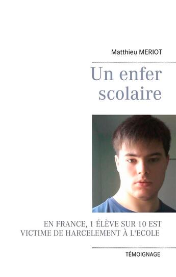 Couverture du livre « Un enfer scolaire » de Matthieu Meriot aux éditions Books On Demand