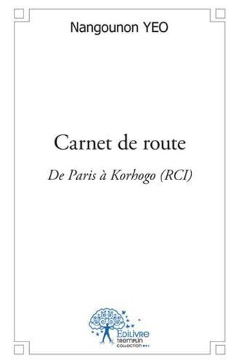 Couverture du livre « Carnet de route » de Nangounon Yeo aux éditions Edilivre