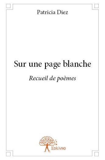 Couverture du livre « Sur une page blanche » de Patricia Diez aux éditions Edilivre