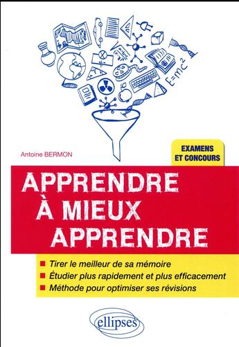 Couverture du livre « Apprendre à mieux apprendre » de Antoine Bermon aux éditions Ellipses