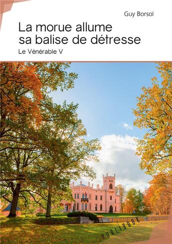 Couverture du livre « La morue allume sa balise de détresse » de Guy Borsoi aux éditions Publibook