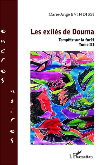 Couverture du livre « Les exilés de Douma Tome 3 ; tempête sur la forêt » de Marie-Ange Evindissi aux éditions L'harmattan