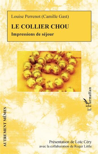 Couverture du livre « Le collier chou : impressions de séjour » de Louise Perrenot et Camille Gast aux éditions L'harmattan